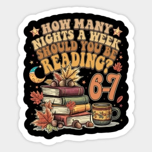 How Many Nights A Week Should You Be Reading 67 Meme six seven funny school Sticker